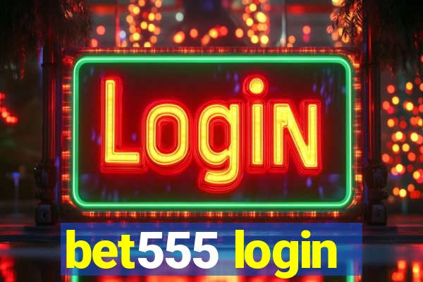 bet555 login